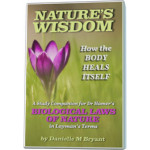 Nature’s Wisdom, How the Body Heals Itself – A Study Companion for the Biological Laws